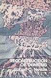 Neville, Robert C.: Reconstruction of Thinking