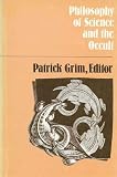 Grim, Patrick: Philosophy of Science and Occult Grim, Patrick: Philosophy of Science and Occult