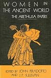 Sullivan, J. P.: Women in the Ancient World: The Arethusa Papers Sullivan, J. P.: Women in the Ancient World: The Arethusa Papers