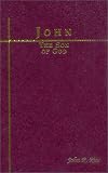 Rice, John R.: The Son of God: A Verse-By-Verse Commentary on the Gospel According to John