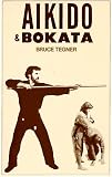 Tegner, Bruce: Aikido and Bokata Tegner, Bruce: Aikido and Bokata