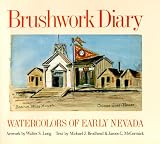 Brodhead, Michael J.: Brushwork Diary: Watercolors of Early Nevada