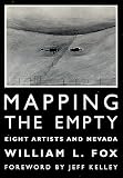 Fox, William L.: Mapping the Empty: Eight Artists and Nevada