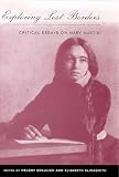 Graulich, Melody: Exploring Lost Borders: Critical Essays on Mary Austin Graulich, Melody: Exploring Lost Borders: Critical Essays on Mary Austin