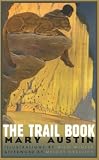 Austin, Mary Hunter: The Trail Book Austin, Mary Hunter: The Trail Book