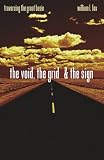 Fox, William L.: The Void, The Grid, & The Sign: Traversing The Great Basin
