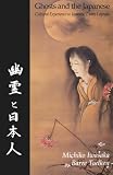 Toelken, Barre: Ghosts and the Japanese: Culture Experience in Japanese Death Legends Toelken, Barre: Ghosts and the Japanese: Culture Experience in Japanese Death Legends