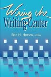 Hobson, Eric H.: Wiring the Writing Center Hobson, Eric H.: Wiring the Writing Center