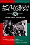 Toelken, Barre: Native American Oral Traditions: Collaboration and Interpretation Toelken, Barre: Native American Oral Traditions: Collaboration and Interpretation