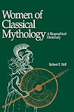 Bell, Robert E.: Women of Classical Mythology: A Biographical Dictionary