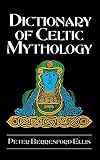 Ellis, Peter Berresford: Dictionary of Celtic Mythology