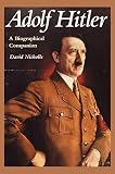 Nicholls, David: Adolf Hitler: A Biographical Companion