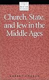 Chazan: Church, State, and Jew in the Middle Ages. Ed by Robert Chazan Chazan: Church, State, and Jew in the Middle Ages. Ed by Robert Chazan