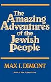 Dimont, Max I.: Amazing Adventures of the Jewish People