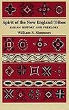 Simmons, William Scranton: Spirit of the New England Tribes: Indian History and Folklore, 1620-1984