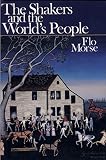Morse, Flo: The Shakers and the World's People Morse, Flo: The Shakers and the World's People