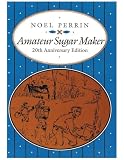 Perrin, Noel: Amateur Sugar Maker Perrin, Noel: Amateur Sugar Maker