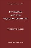 Smith, Vincent Edward: St. Thomas on the Object of Geometry Smith, Vincent Edward: St. Thomas on the Object of Geometry