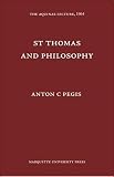 Pegis, Anton C.: St. Thomas and Philosophy Pegis, Anton C.: St. Thomas and Philosophy