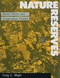 Shafer, Craig L.: Nature Reserves: Island Theory and Conservation Practice Shafer, Craig L.: Nature Reserves: Island Theory and Conservation Practice