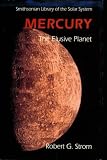 Strom, Robert G.: Mercury: The Elusive Planet Strom, Robert G.: Mercury: The Elusive Planet