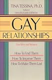 Tessina, Tina: Gay Relationships for Men and Women: How to Find Them, How to Improve Them, How to Make Them Last Tessina, Tina: Gay Relationships for Men and Women: How to Find Them, How to Improve Them, How to Make Them Last