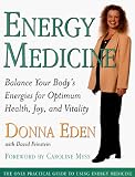 Eden, Donna: Energy Medicine: Balance Your Body's Energies for Optimum Health, Joy and Vitality Eden, Donna: Energy Medicine: Balance Your Body's Energies for Optimum Health, Joy and Vitality