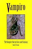 Brown, David E.: Vampiro: The Vampire Bat in Fact and Fantasy