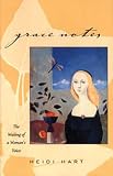 Hart, Heidi: Grace Notes: The Waking of a Woman's Voice Hart, Heidi: Grace Notes: The Waking of a Woman's Voice