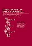 Berdan, Frances F.: Ethnic Identity in Nahua Mesoamerica: The View from Archaeology, Art History, Ethnohistory, and Contemporary Ethnography
