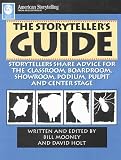 Holt, David: The Storyteller's Guide: Storytellers Share Advice for the Classroom, Boardroom, Showroom, Podium, Pulpit and Central Stage
