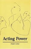 Acting Power: An Introduction to Acting (0874844088) by Cohen, Robert Cohen, Robert: Acting Power: An Introduction to Acting