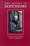 Dostoyevsky, Fyodor: The Gospel in Dostoyevsky Dostoyevsky, Fyodor: The Gospel in Dostoyevsky