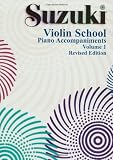 Suzuki, Shinichi: Suzuki Violin School, Piano Accompaniments Suzuki, Shinichi: Suzuki Violin School, Piano Accompaniments