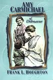 Houghton, Frank: Amy Carmichael of Dohnavur Houghton, Frank: Amy Carmichael of Dohnavur
