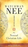 Nee, Watchman: Normal Christian Life Nee, Watchman: Normal Christian Life