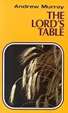 Murray, Andrew: The Lord's Table Murray, Andrew: The Lord's Table