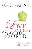 Nee: Love Not the World Nee: Love Not the World