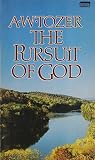 Tozer, Acden W.: The Pursuit of God Tozer, Acden W.: The Pursuit of God