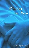 Anonymous: Christ in You
