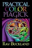 Buckland, Raymond: Practical Color Magick