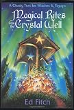 Fitch, Ed: Magical Rites from the Crystal Well