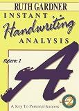 Gardner, Ruth: Instant Handwriting Analysis: A Key to Personal Success Gardner, Ruth: Instant Handwriting Analysis: A Key to Personal Success