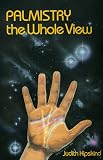 Hipskind, Judith: Palmistry-The Whole View
