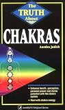 Anodea, Judith: The Truth About Chakras Anodea, Judith: The Truth About Chakras
