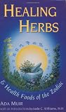 Muir, Ada: Healing Herbs and Health Foods of the Zodiac