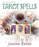 Renee, Janina: Tarot Spells