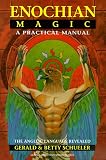 Schueler, Gerald J.: Enochian Magic: A Practical Manual