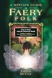 McGoy, Edain: A Witch's Guide to Faery Folk McGoy, Edain: A Witch's Guide to Faery Folk