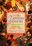 Telesco, Patricia: Victorian Grimoire: Romance, Enchantment, Magic